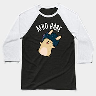 Afro Hare Funny Rabbit With Afro Pun Baseball T-Shirt
